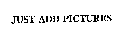 JUST ADD PICTURES