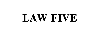 LAW FIVE