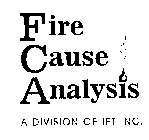 FIRE CAUSE ANALYSIS A DIVISION OF IFT INC.