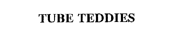 TUBE TEDDIES