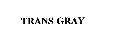 TRANS GRAY