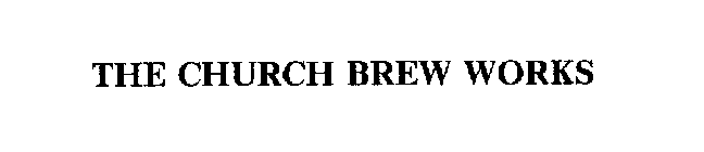 THE CHURCH BREW WORKS