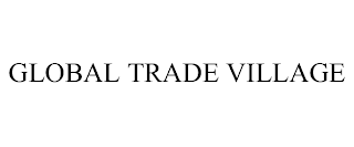 GLOBAL TRADE VILLAGE