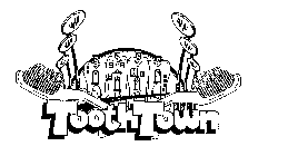 TOOTHTOWN