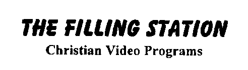 THE FILLING STATION CHRISTIAN VIDEO PROGRAMS