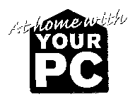 AT HOME WITH YOUR PC