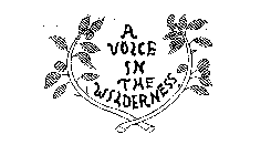 A VOICE IN THE WILDERNESS