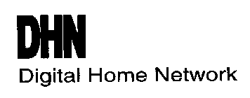 DHN DIGITAL HOME NETWORK