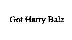 GOT HARRY BALZ