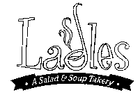 LADLES A SOUP & SALAD TAKERY