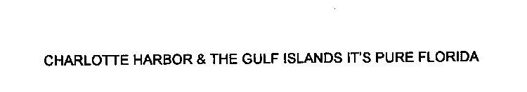 CHARLOTTE HARBOR & THE GULF ISLANDS IT'S PURE FLORIDA