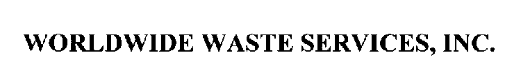 WORLDWIDE WASTE SERVICES, INC.