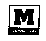 M MAVERICK