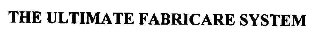 THE ULTIMATE FABRICARE SYSTEM