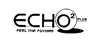 ECHO 2 PLUS FEEL THE FUTURE