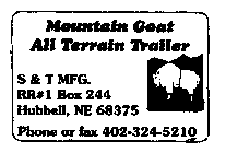 MOUNTAIN GOAT ALL TERRAIN TAILER S & T MFG. RR#1 BOX 244 HUBBLE, NE 68375 PHONE OR FAX 402-324-5210