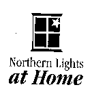 NORTHERN LIGHTS AT HOME