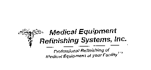 MEDICAL EQUIPMENT REFINISHING SYSTEMS, INC. PROFESSIONAL REFINISHING OF MEDICAL EQUIPMENT AT YOUR FACILITY