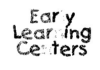 EARLY LEARNING CENTERS