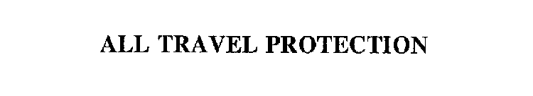ALL TRAVEL PROTECTION