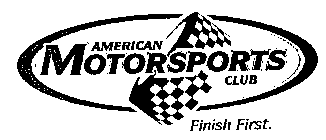 AMERICAN MOTORSPORTS CLUB FINISH FIRST