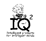 IQ2 E=MC2 INTELLIGENT PRODUCTS FOR INTELLIGENT MINDS