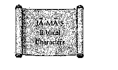 JA-MA'S BIBLICAL CHARACTERS