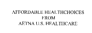 AFFORDABLE HEALTHCHOICES FROM AETNA U.S. HEALTHCARE