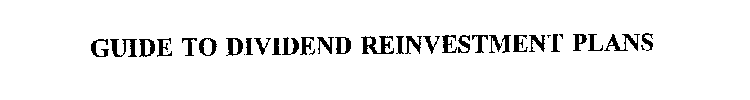 GUIDE TO DIVIDEND REINVESTMENT PLANS