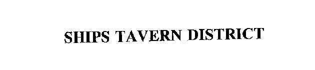 SHIPS TAVERN DISTRICT