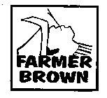 FARMER BROWN