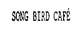 SONG BIRD CAFE