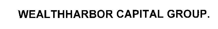 WEALTHHARBOR CAPITAL GROUP.