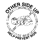 OTHER SIDE UP - HELP PREVENT SIDS