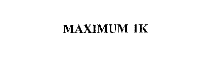 MAXIMUM 1K