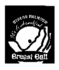 STRESS RELIEVER BREAST BALL IT'S A HANDFUL