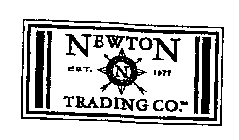 NEWTON TRADING CO. EST. 1977