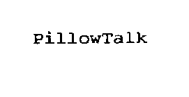 PILLOWTALK