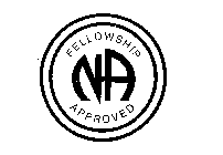 NA FELLOWSHIP APPROVED