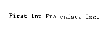 FIRST INN FRANCHISE, INC.