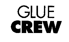 GLUE CREW