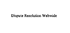 DISPUTE RESOLUTION WEBWIDE