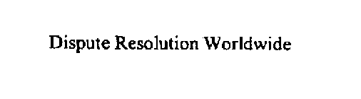 DISPUTE RESOLUTION WORLDWIDE