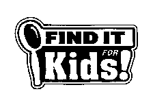 FIND IT FOR KIDS!