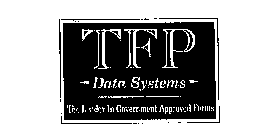 TFP DATA SYSTEMS THE LEADER IN GOVERNMENT APPROVED FORMS