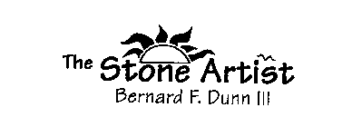 THE STONE ARTIST BERNARD F. DUNN III