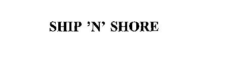 SHIP 'N' SHORE