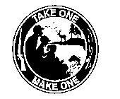 TAKE ONE MAKE ONE