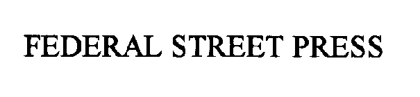 FEDERAL STREET PRESS