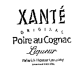 XANTE, ORIGINAL POIRE AU COGNAC LIQUEUR, HEINRICH LIQUEUR COMPANY TRADITION SINCE 1894